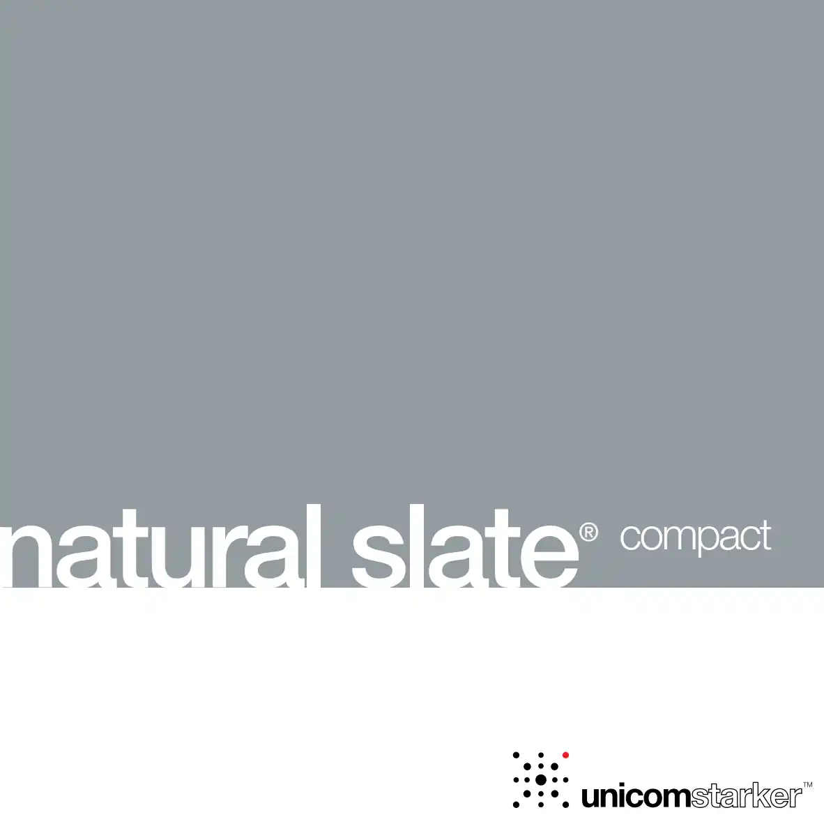 Unicomstarker - Natural Slate